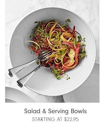 Salad & Serving Bowls Starting at $22.95