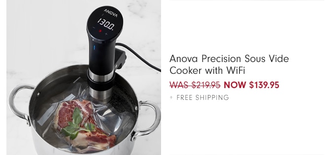 Anova Precision Sous Vide Cooker with WiFi - NOW $139.95 + Free Shipping