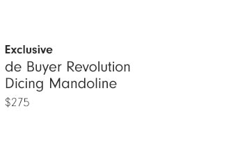 Exclusive - de Buyer Revolution Dicing Mandoline $275