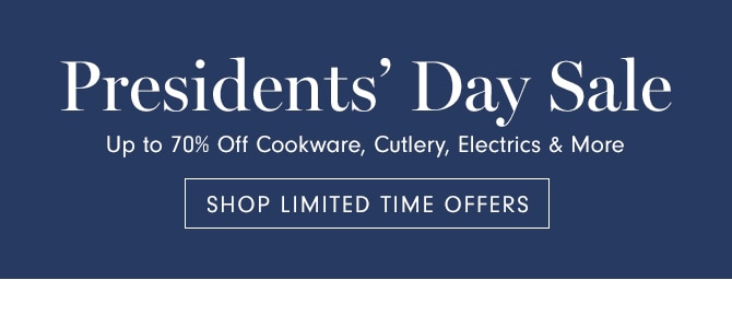 Presidents’ Day Sale - SHOP IN STORES & ONLINE