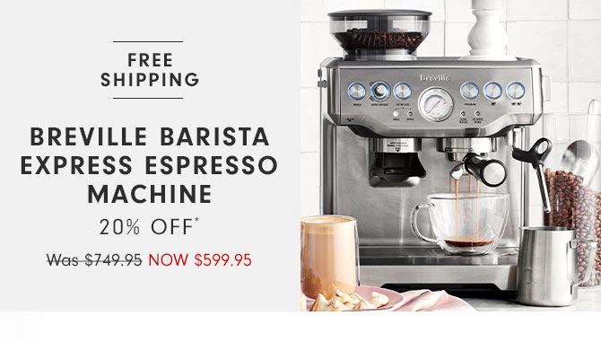 Breville Barista Express espresso machine 20% Off* Now $599.95