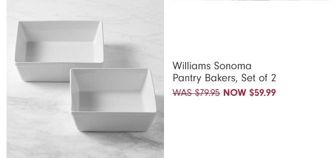 Williams Sonoma Pantry Bakers, Set of 2 - NOW $59.99 - + Free Shipping