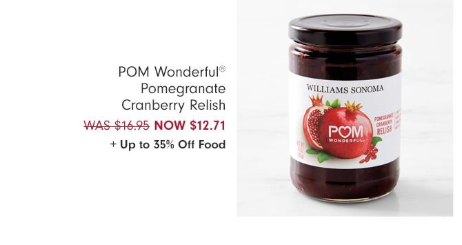 POM Wonderful® Pomegranate Cranberry Relish - NOW $12.71 + Up to 35% Off Food