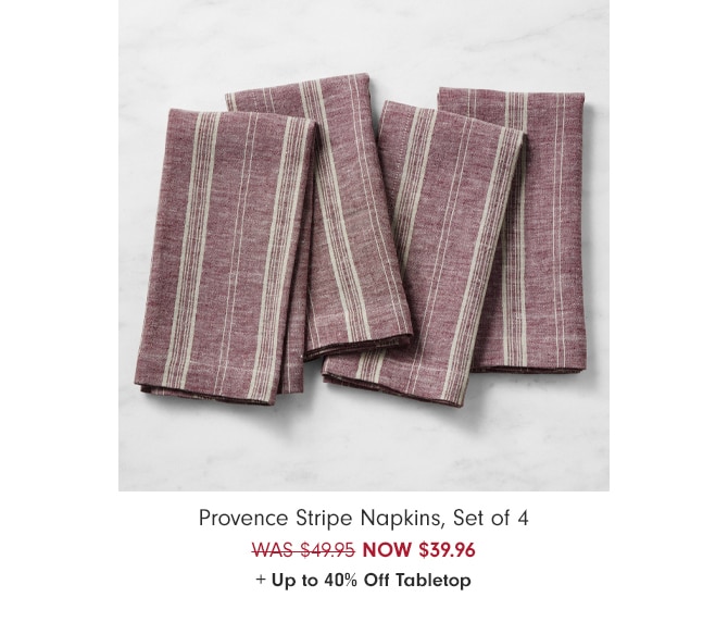 Provence Stripe Napkins, Set of 4 - NOW $39.96 + Up to 40% Off Tabletop