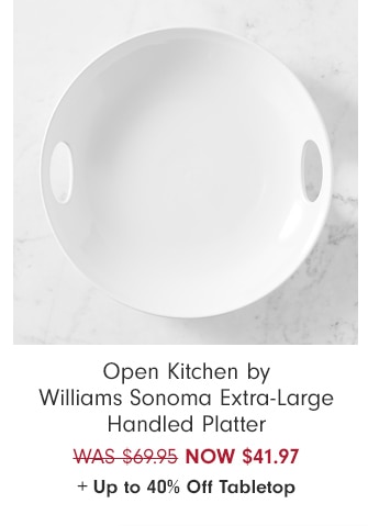 Open Kitchen by Williams Sonoma Extra-Large Handled Platter - NOW $41.97 + Up to 40% Off Tabletop