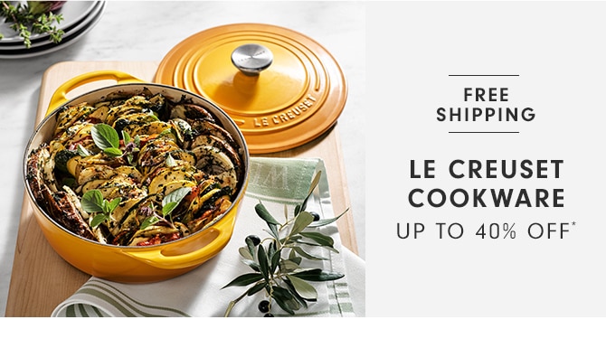 LE CREUSET COOKWARE - UP TO 40% OFF*