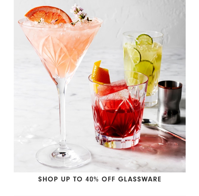 Shop Up to 40% off GLASSWARE