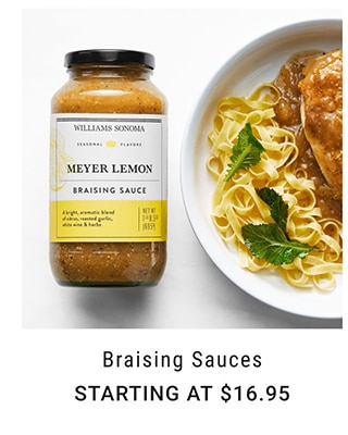 BRAISING SAUCES - STARTING AT $16.95