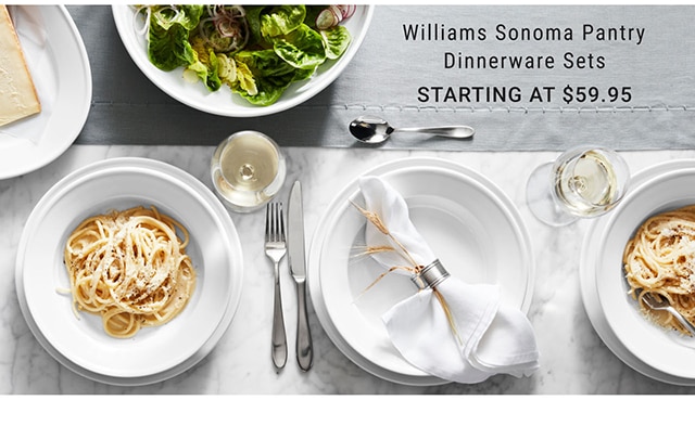 WILLIAMS SONOMA PANTRY DINNERWARE SETS - STARTING AT $59.95