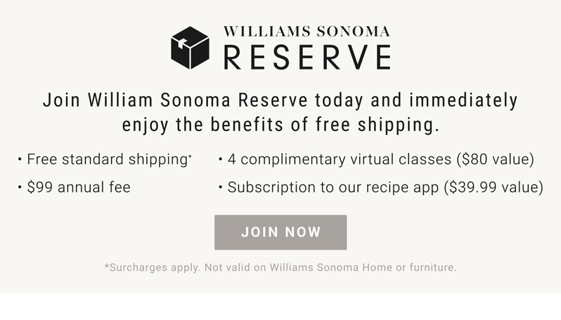 WILLIAMS SONOMA RESERVE - JOIN NOW