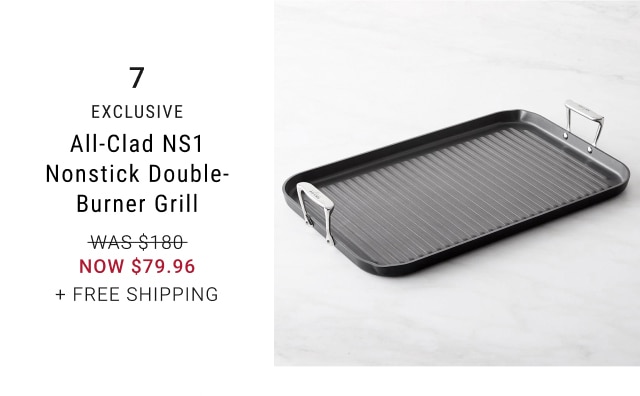 7 EXCLUSIVE All-Clad NS1 Nonstick Double- Burner Grill WASS186- NOW $79.96 FREE SHIPPING 