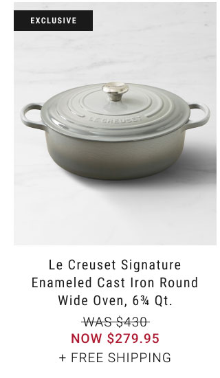 Le Creuset Signature Enameled Cast Iron Round Wide Oven, 6¾ Qt. NOW $279.95 + free shipping