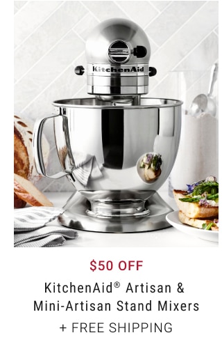 $50 Off - KitchenAid® Artisan & Mini-Artisan Stand Mixers + free shipping