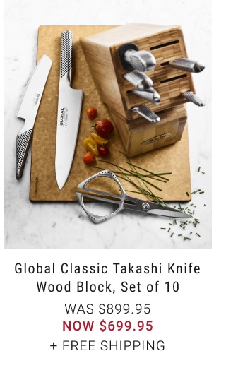 Global Classic Takashi Knife Wood Block, Set of 10 - NOW $699.95 + free shipping