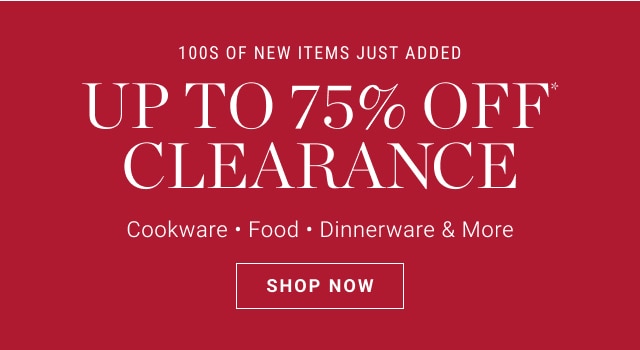 up to 75% off* clearance - SHOP NOW