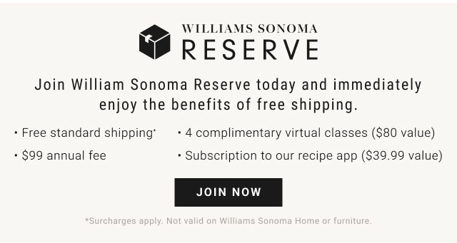 Williams Sonoma Reserve - JOIN NOW