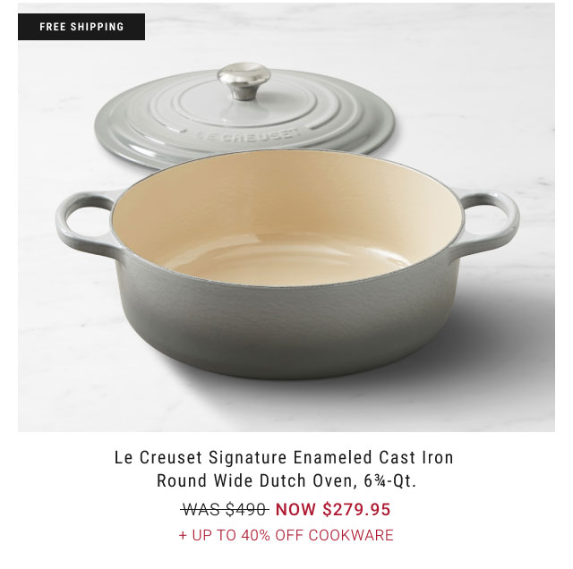 Le Creuset Signature Enameled Cast Iron Round Wide Dutch Oven, 6-Qt. NOW $279.95 + Up to 40% Off Cookware
