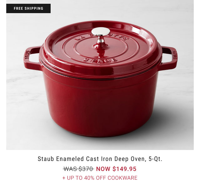 Staub Enameled Cast Iron Deep Oven, 5-Qt. NOW $149.95 + Up to 40% off Cookware