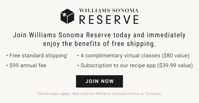 Williams Sonoma Reserve - JOIN NOW