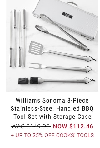 Williams Sonoma 8-Piece Stainless-Steel Handled BBQ Tool Set with Storage Case - NOW $112.46 + Up to 25% Off Cooks' Tools