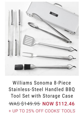 Williams Sonoma 8-Piece Stainless-Steel Handled BBQ Tool Set with Storage Case NOW $112.46 + Up to 25% Off Cooks Tools