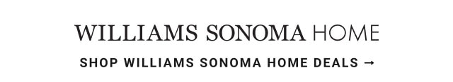 Shop Williams Sonoma home deals