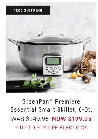 GreenPan™ Premiere Essential Smart Skillet, 6-Qt. NOW $199.95 + Up to 30% Off electrics