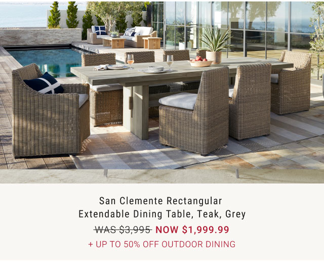 San Clemente Rectangular Extendable Dining Table, Teak, Grey NOW $1,999.99 + Up to 50% Off outdoor Dining