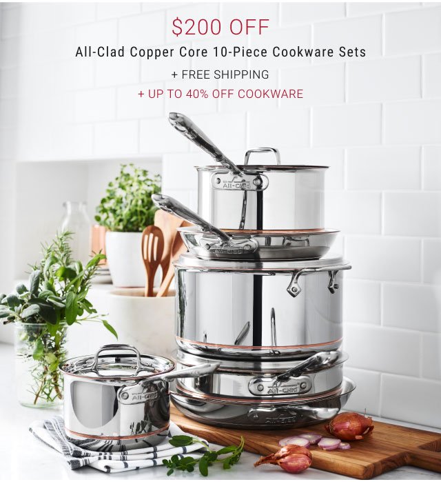 $200 Off All-Clad Copper Core 10-Piece Cookware Sets + Free Shipping + Up to 40% Off cookware