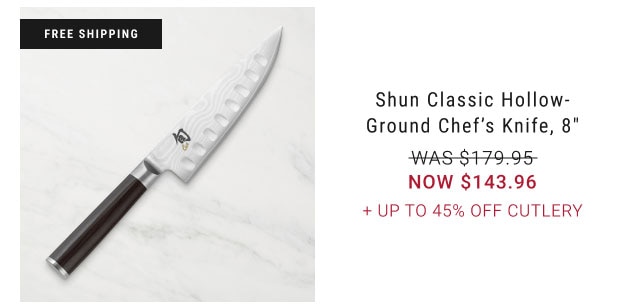 Shun Classic Hollow-Ground Chefs Knife, 8" NOW $143.96 + up to 45% off cutlery