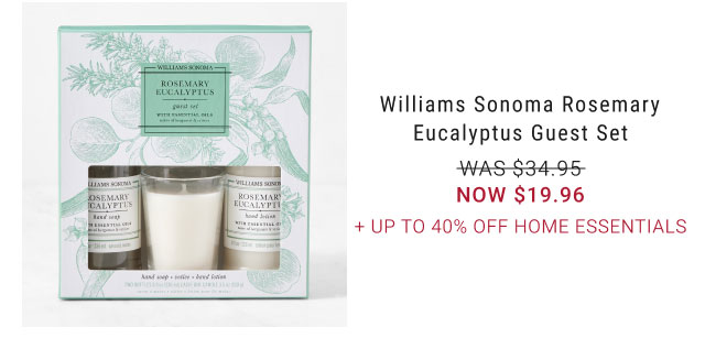 Williams Sonoma Rosemary Eucalyptus Guest Set NOW $19.96 + Up to 40% Off home essentials