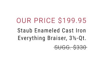 Our price $199.95 - Staub Enameled Cast Iron Everything Braiser, 3½-Qt.