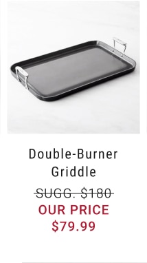 Double-Burner Griddle - $79.99