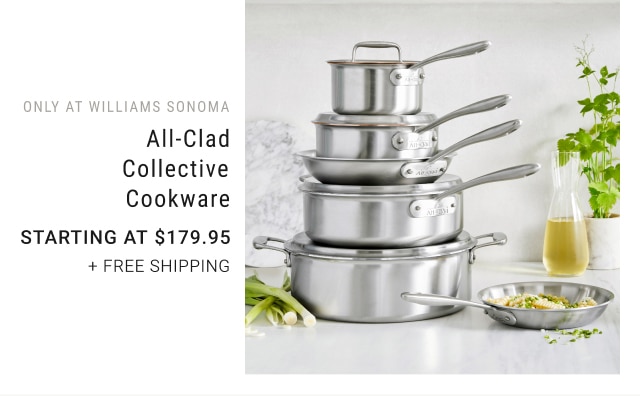 All-Clad Collective Cookware - Starting at $179.95 + FREE SHIPPING