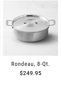 Rondeau, 8-Qt. - $249.95