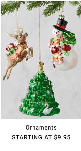 Ornaments Starting at $9.95