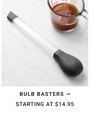 Bulb Basters - Starting at $14.95