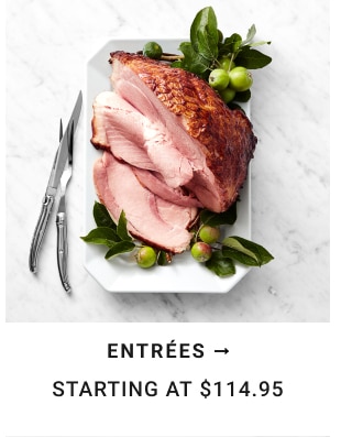 Entrées - Starting at $114.95