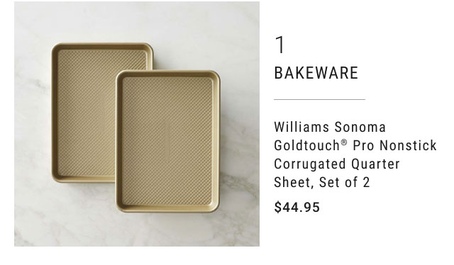 1 - Bakeware - Williams Sonoma Goldtouch® Pro Nonstick Corrugated Quarter Sheet, Set of 2 - $44.95