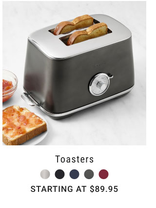 Toasters Starting at $89.95