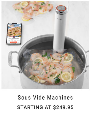 Sous Vide Machines Starting at $249.95