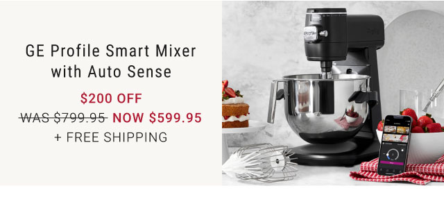 GE Profile Smart Mixer with Auto Sense NOW $599.95 + Free Shipping