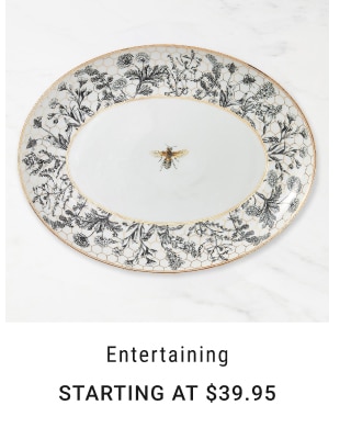 Entertaining - Starting at $39.95