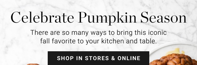 Celebrate Pumpkin Season - Shop in stores & online