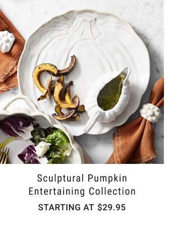 Sculptural Pumpkin Entertaining Collection - Starting at $16.95