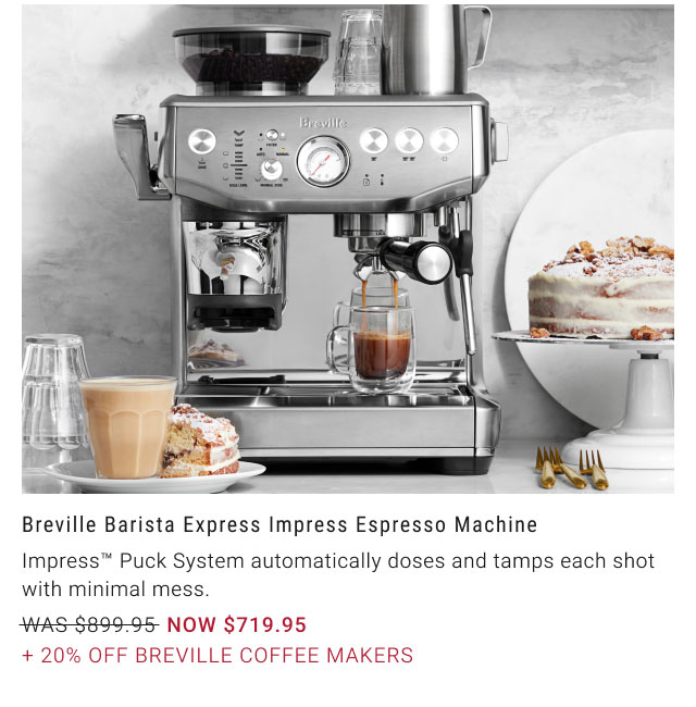 Breville Barista Express Impress Espresso Machine NOW $719.95 + 20% Off Breville Coffee Makers