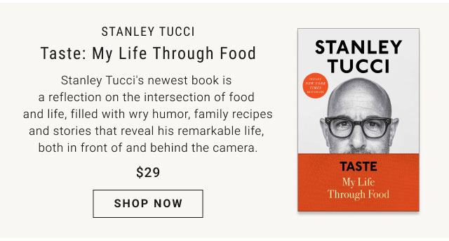 Stanley Tucci Taste: My Life Through Food - $29 - Shop now