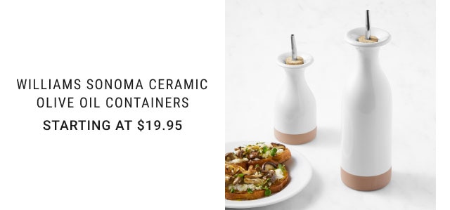 Williams Sonoma Ceramic Olive Oil Containers Starting at $19.95