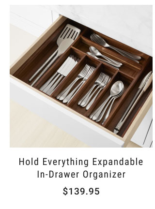 Hold Everything Expandable In-drawer Organizer - $139.95