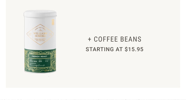 + Coffee Beans - Starting at $15.95